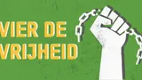 Een vuist houdt een keten vast. Daarnaast de tekst: Vier de vrijheid.