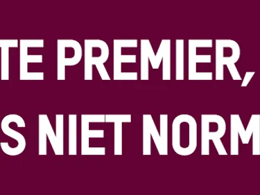 Beste premier, dit is niet normaal.